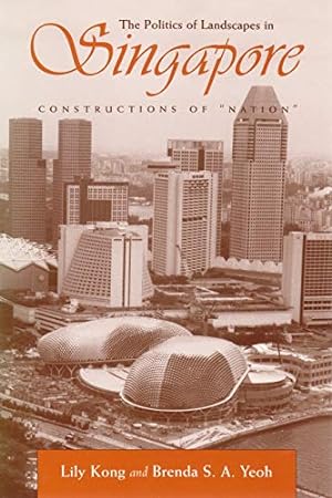 Bild des Verkufers fr Politics of Landscapes in Singapore: Constructions of Nation (Space, Place and Society) [Hardcover ] zum Verkauf von booksXpress
