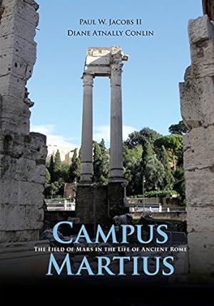 Seller image for Campus Martius: The Field of Mars in the Life of Ancient Rome by Jacobs II, Paul W., Conlin, Dr Diane Atnally [Paperback ] for sale by booksXpress