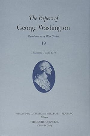 Image du vendeur pour The Papers of George Washington: 15 January 7 April 1779 (Revolutionary War Series) [Hardcover ] mis en vente par booksXpress