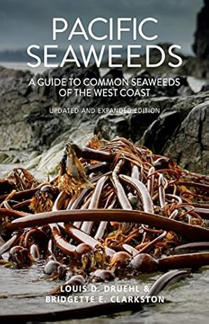 Seller image for Pacific Seaweeds: Updated and Expanded Edition by Druehl, Louis, Clarkston, Bridgette [Paperback ] for sale by booksXpress