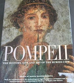 Image du vendeur pour Pompeii: the History, Life and Art of the Buried City mis en vente par Chapter 1