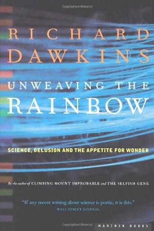 Seller image for Unweaving the Rainbow: Science, Delusion and the Appetite for Wonder by Dawkins, Richard [Paperback ] for sale by booksXpress
