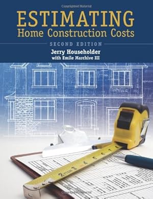 Bild des Verkufers fr Estimating Home Construction Costs, 2nd Ed. by Jerry Householder with Emile Marchive III [Paperback ] zum Verkauf von booksXpress