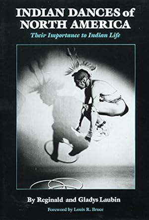 Seller image for Indian Dances of North America: Their Importance to Indian Life (The Civilization of the American Indian Series) by Bruce, Louis R., Laubin, Reginald, Laubin, Gladys [Paperback ] for sale by booksXpress
