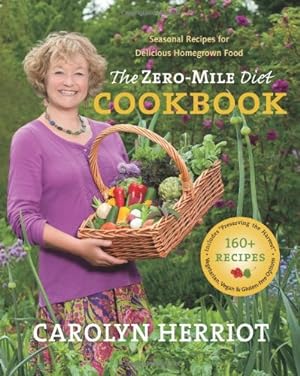 Immagine del venditore per The Zero-Mile Diet Cookbook: Seasonal Recipes for Delicious Homegrown Food by Herriot, Carolyn [Paperback ] venduto da booksXpress
