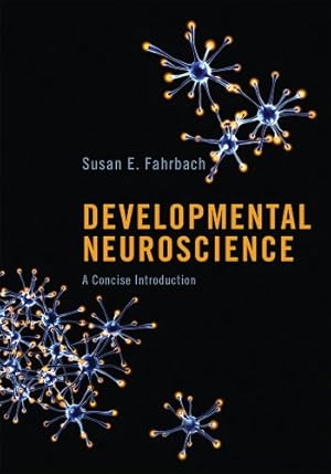 Seller image for Developmental Neuroscience: A Concise Introduction by Fahrbach, Susan E. [Hardcover ] for sale by booksXpress