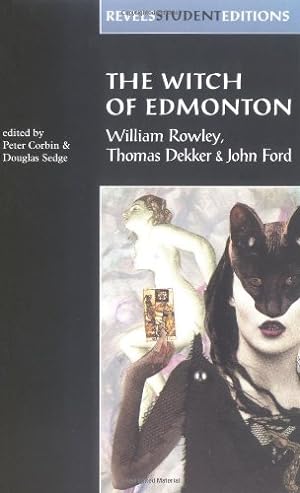 Seller image for The Witch of Edmonton: by William Rowley, Thomas Dekker and John Ford (Revels Student Editions MUP) by Corbin, Peter, Rowley, William, Sedge, Dekker, Dekker, Thomas, John Ford [Paperback ] for sale by booksXpress