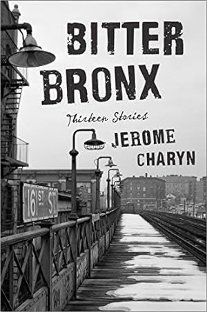 Imagen del vendedor de Bitter Bronx: Thirteen Stories by Charyn, Jerome [Hardcover ] a la venta por booksXpress