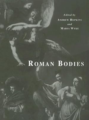 Seller image for Roman Bodies: Antiquity to the Eighteenth Century by Hopkins, A., Hopkins, Andrew, Wyke, Maria [Paperback ] for sale by booksXpress