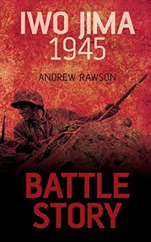Imagen del vendedor de Iwo Jima 1945 (Battle Story) by Rawson, Andrew [Paperback ] a la venta por booksXpress
