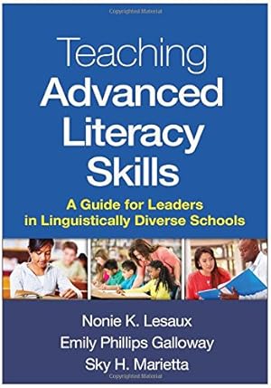Seller image for Teaching Advanced Literacy Skills: A Guide for Leaders in Linguistically Diverse Schools by Lesaux, Nonie K., Galloway, Emily Phillips, Marietta, Sky H. [Paperback ] for sale by booksXpress