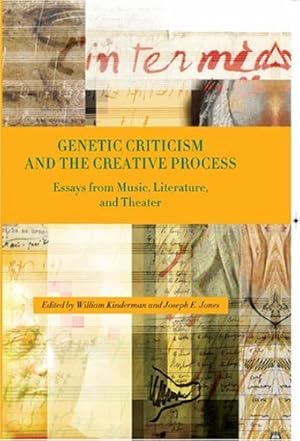 Imagen del vendedor de Genetic Criticism and the Creative Process: Essays from Music, Literature, and Theater [Hardcover ] a la venta por booksXpress