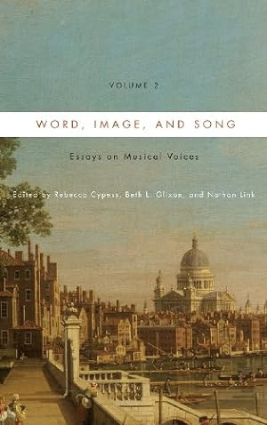 Imagen del vendedor de Word, Image, and Song, Vol. 2: Essays on Musical Voices (Eastman Studies in Music) [Hardcover ] a la venta por booksXpress
