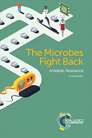 Imagen del vendedor de The Microbes Fight Back: Antibiotic Resistance by Bowater, Laura [Paperback ] a la venta por booksXpress