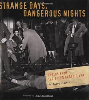 Seller image for Strange Days, Dangerous Nights: Photos from the Speed Graphic Era by Millett, Larry [Hardcover ] for sale by booksXpress