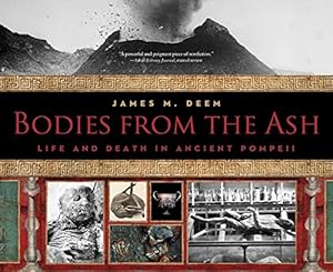 Imagen del vendedor de Bodies from the Ash: Life and Death in Ancient Pompeii by Deem, James M. [Paperback ] a la venta por booksXpress