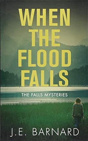Seller image for When the Flood Falls: The Falls Mysteries by Barnard, J.E. [Paperback ] for sale by booksXpress