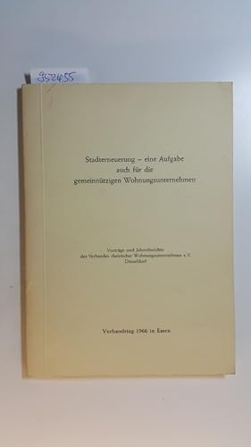 Stadterneuerung, eine Aufgabe auch für die gemeinnützigen Wohnungsunternehmen : Vorträge und Jahr...