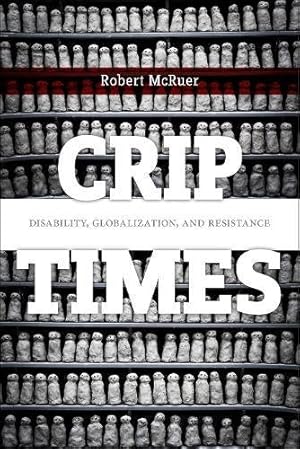 Bild des Verkufers fr Crip Times: Disability, Globalization, and Resistance [Hardcover ] zum Verkauf von booksXpress