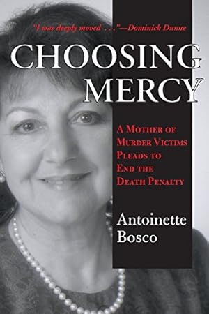 Seller image for Choosing Mercy: A Mother of Murder Victims Pleads to End the Death Penalty [Soft Cover ] for sale by booksXpress