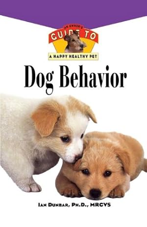 Seller image for Dog Behavior: An Owner's Guide to a Happy Healthy Pet [Soft Cover ] for sale by booksXpress