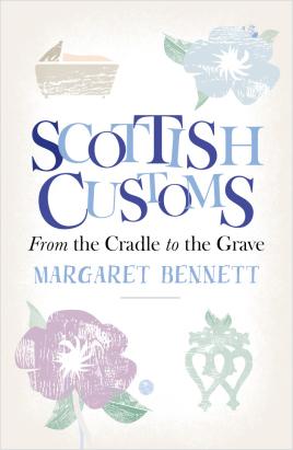 Seller image for Scottish Customs: From the Cradle to the Grave (Traditional Scotland) for sale by Book Bunker USA