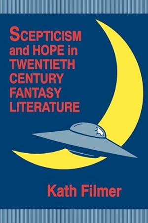 Imagen del vendedor de Scepticism and Hope in Twentieth Century Fantasy Literature by Filmer, Kath [Paperback ] a la venta por booksXpress
