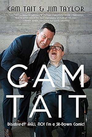 Seller image for Cam Tait: Disabled? Hell No! I'm a Sit-Down Comic! by Taylor, Jim, Tait, Cam [Paperback ] for sale by booksXpress