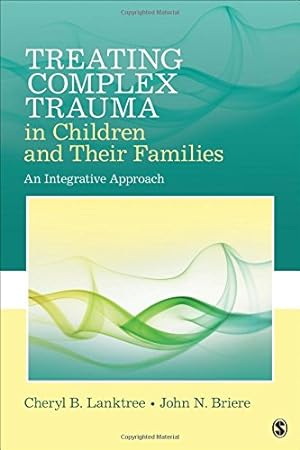 Seller image for Treating Complex Trauma in Children and Their Families: An Integrative Approach by Lanktree, Cheryl B. [Paperback ] for sale by booksXpress