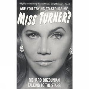 Seller image for Are You Trying to Seduce Me, Miss Turner?: Talking to Stars by Ouzounian, Richard [Hardcover ] for sale by booksXpress