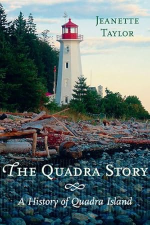 Seller image for The Quadra Story: A History of Quadra Island by Taylor, Jeanette [Paperback ] for sale by booksXpress