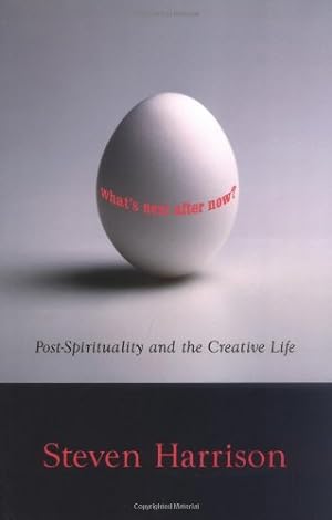 Seller image for What's Next After Now?: Post-Spirituality and the Creative Life by Harrison, Steven [Paperback ] for sale by booksXpress