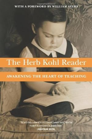 Seller image for The Herb Kohl Reader: Awakening the Heart of Teaching by Kohl, Herbert [Paperback ] for sale by booksXpress