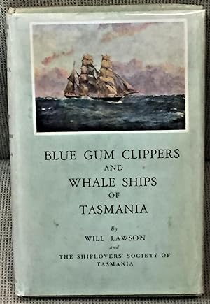 Imagen del vendedor de Blue Gum Clippers and Whale Ships of Tasmania a la venta por My Book Heaven