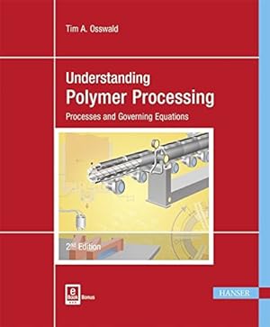 Imagen del vendedor de Understanding Polymer Processing 2E: Processes and Governing Equations by Osswald, Tim A. [Flexibound ] a la venta por booksXpress