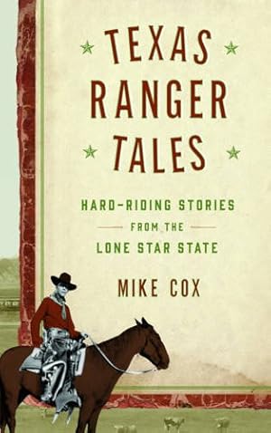 Immagine del venditore per Texas Ranger Tales: Hard-Riding Stories from the Lone Star State by Cox, Mike [Hardcover ] venduto da booksXpress