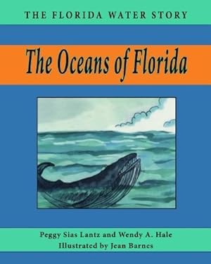 Seller image for The Oceans of Florida (Florida Water Story) by Lantz, Peggy Sias, Hale, Wendy A [Paperback ] for sale by booksXpress