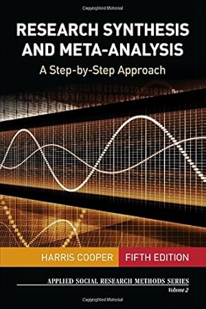 Seller image for Research Synthesis and Meta-Analysis: A Step-By-Step Approach (Applied Social Research Methods) by Cooper, Harris M. [Paperback ] for sale by booksXpress