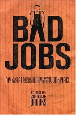 Image du vendeur pour Bad Jobs: My Last Shift at Albert Wong's Pagoda and Other Ugly Tales of the Workplace [Paperback ] mis en vente par booksXpress