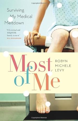 Imagen del vendedor de Most of Me: Surviving My Medical Meltdown by Levy, Robyn Michele [Paperback ] a la venta por booksXpress