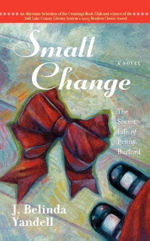 Seller image for Small Change: The Secret Life of Penny Burford by Yandell, J. Belinda [Paperback ] for sale by booksXpress