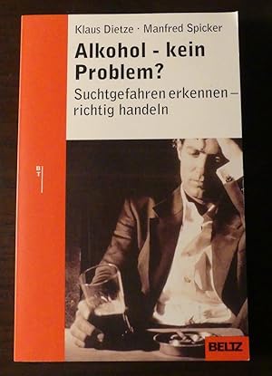 Alkohol - kein Problem ? Suchrtgefahren erkennen - richtig handeln.