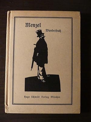 Adolf Menzel. Wanderbuch mit 60 Abbildungen und einer Auswahl von Briefen und Geschichten, gewähl...