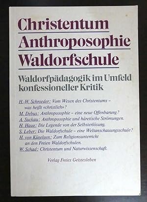 Seller image for Christentum - Anthroposophie - Waldorfschule. Waldorfpdagogik im Umfeld konfessioneller Kritik. for sale by Antiquariat Maralt