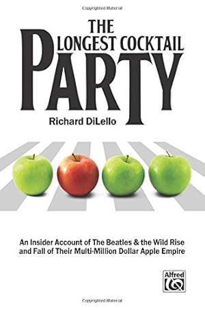 Seller image for The Longest Cocktail Party: An Insider Account of The Beatles & the Wild Rise and Fall of Their Multi-Million Dollar Apple Empire, Paperback Book by Beatles, The, DiLello, Richard [Paperback ] for sale by booksXpress