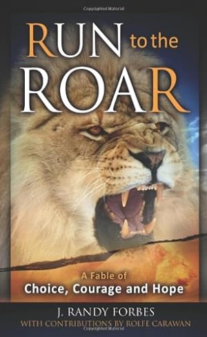 Seller image for Run To The Roar: A Fable of Choice, Courage, and Hope [Soft Cover ] for sale by booksXpress