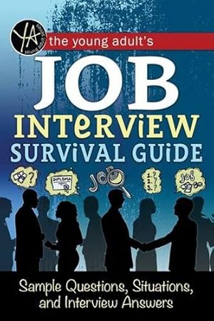 Seller image for The Young Adult's Survival Guide to Interviews: Finding the Job and Nailing the Interview by Sack, Rebekah [Paperback ] for sale by booksXpress