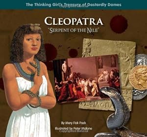 Seller image for Cleopatra "Serpent of the Nile" (The Thinking Girl's Treasury of Dastardly Dames) by Fisk Pack, Mary [Hardcover ] for sale by booksXpress