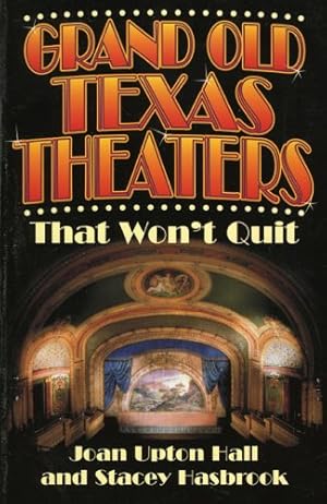 Seller image for Grand Old Texas Theaters: That Won't Quit by Hall, Joan Upton [Paperback ] for sale by booksXpress