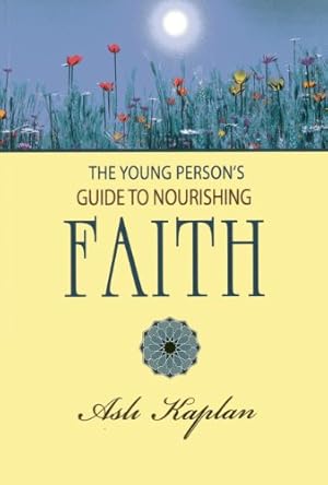 Seller image for The Young Person's Guide to Nourishing Faith by Kaplan, Asli [Paperback ] for sale by booksXpress